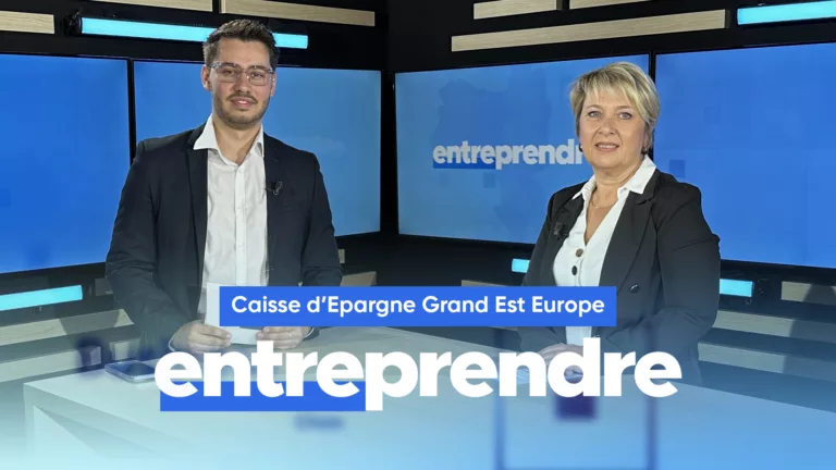 Entreprendre – Caisse d’Epargne Grand Est Europe