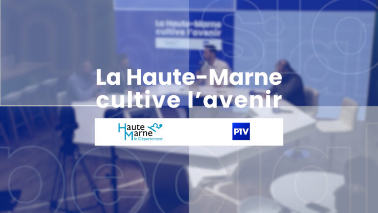 Émission spéciale : la Haute-Marne cultive l&rsquo;avenir